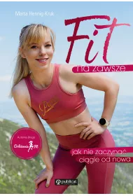 Fit na zawsze. Jak nie zaczyna cigle od nowa