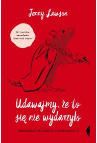Udawajmy, �e to si� nie wydarzy�o. Przewa�nie prawdziwa autobiografia