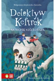 Detektyw Kefirek na tropie ko�ciotrupa