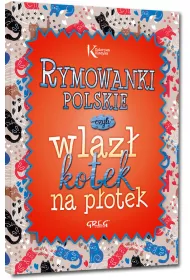 Rymowanki polskie, czyli wlaz� kotek na p�otek