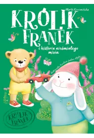 Kr�lik Franek i historia nie�mia�ego misia. Tom 4