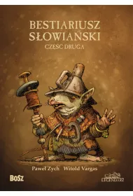Rzecz o biziach, kadukach i samojadkach. Bestiariusz s�owia�ski. Tom 2