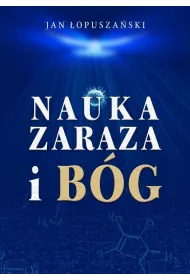 Nauka, zaraza i B�g