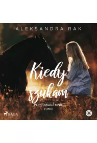 Audiobook Kiedy szukam. Poprowad mnie. Tom 2 mp3