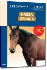 Nasza szkapa. Lektura z opracowaniem