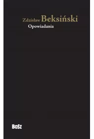 Zdzis�aw Beksi�ski. Opowiadania