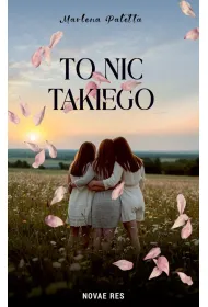 To nic takiego