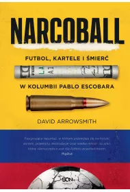 eBook Narcoball. Futbol, kartele i �mier� w Kolumbii Pablo Escobara mobi epub