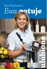 Ewa gotuje - ulubione