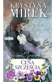 Cena szcz�cia. Saga rodu Cantendorf�w. Tom 2