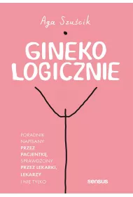 GinekoLOGICZNIE. Poradnik napisany przez pacjentk