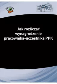 eBook Jak rozlicza wynagrodzenie pracownika-uczestnika PPK pdf