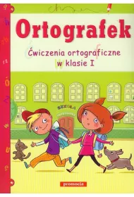 Ortografek. �wiczenia ortograficzne w klasie I