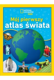 National Geographic Kids M�j pierwszy atlas �wiata (oprawa twarda)