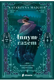 Innym razem. Kuchennymi drzwiami. Tom 3