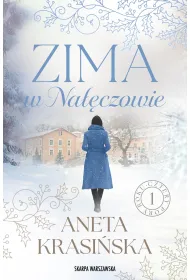 Zima w Na��czowie. Cztery pory roku. Tom 1