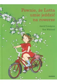 Pewnie, e Lotta umie jedzi na rowerze. Lotta z ulicy Awanturnikw. Tom 3