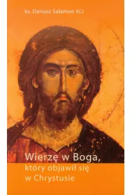 Wierz� w Boga, kt�ry objawi� si� w Chrystusie