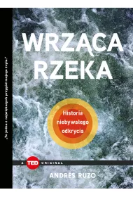 Wrz�ca rzeka. Historia niebywa�ego odkrycia