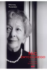 Nic zwyczajnego. O Wis�awie Szymborskiej