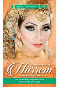 Hurrem. S�owia�ska odaliska. Cz�� 2. Tajemnice Dworu Su�tana. Tom 2