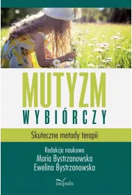 Mutyzm wybi�rczy Skuteczne metody terapii