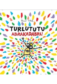 Turlututu. Abrakadabra!