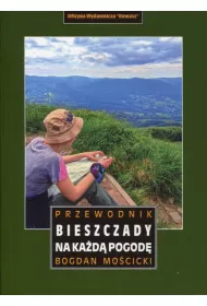 Bieszczady na ka�d� pogod�. Przewodnik