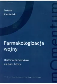 Farmakologizacja wojny. Historia narkotyk�w na polu bitwy