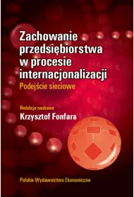 Zachowanie przedsi�biorstwa w procesie internacjonalizacji. Podej�cie sieciowe