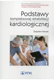 Podstawy kompleksowej rehabilitacji kardiologicznej