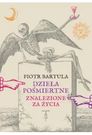 Dzie�a po�miertne Znalezione za �ycia