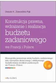 eBook Konstrukcja prawna, wdraanie i realizacja budetu zadaniowego we Francji i w Polsce pdf mobi epub