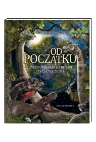 Od pocz�tku, czyli powstanie i rozw�j �ycia na Ziemi