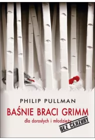 Ba�nie braci Grimm dla doros�ych i m�odzie�y. Bez cenzury
