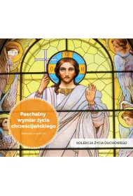 Audiobook Paschalny wymiar �ycia chrze�cija�skiego. Kolekcja �ycia Duchowego CD