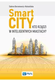 Smart City. Kto rz�dzi w inteligentnych miastach?