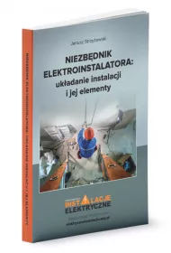 Niezbdnik elektroinstalatora ukadanie instalacji i jej elementy