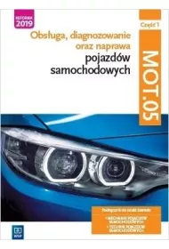 Obsuga, diagnozowanie oraz naprawa pojazdw samochodowych. Kwalifikacja MOT.05. Cz 1