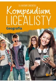 Kompendium licealisty. Geografia