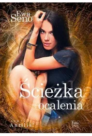 Antilia. Tom 3. �cie�ka ocalenia * *
