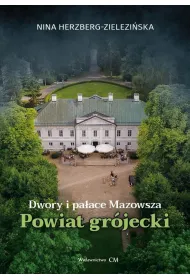 Dwory i pa�ace Mazowsza. Powiat gr�jecki