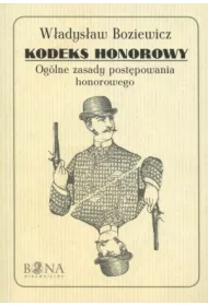 Kodeks honorowy. Og�lne zasady post�powania honorowego