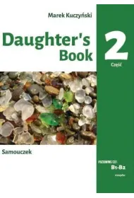 Daughter`s Book. Samouczek. Cze�� 2. Poziom B1-B2