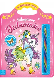 Magiczne jednoro�ce. Kolorowanka z naklejkami. Zaczarowana kredka.