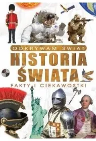 Odkrywam �wiat. Historia �wiata fakty i ciekawostki