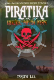 Piratika. Akt drugi. Kierunek: Papuzia wyspa