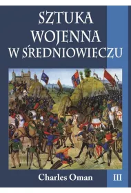 Sztuka wojenna w �redniowieczu. Tom 3