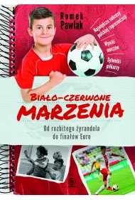 Bia�o-czerwone marzenia. Od rozbitego �yrandola do fina��w Euro