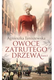 Owoce zatrutego drzewa. Tom 1